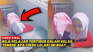 BILA PELAJAR TERTIDUR DALAM KELAS TENGOK APA CIKGU LELAKI NI BUAT [upl. by Audette]