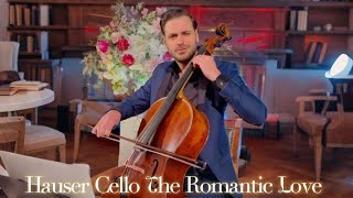 Hauser Cello The Romantic Love By Classic 🎻✨ [upl. by Htbazile]