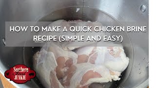 How To Make A Quick Chicken Brine Recipe Simple and Easy [upl. by Swihart]