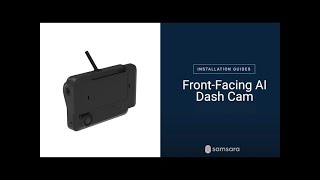 CM33 Samsara Installation Guide Front Facing AI Dash Cam [upl. by Bernelle762]