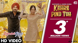 Kehre Pind Toh Full Video Ranjit Bawa  Mahira Sharma  Desi Crew  Lehmberginni  Punjabi Songs [upl. by Jodee]