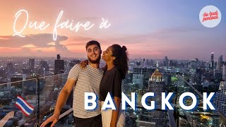 Que faire à Bangkok en Thaïlande  Nos 7 incontournables 🌏 [upl. by Fulbert]