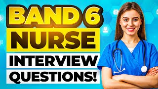 BAND 6 NURSE NHS INTERVIEW QUESTIONS amp ANSWERS for 2024 How to PASS a BAND 6 NURSING INTERVIEW [upl. by Wemolohtrab434]