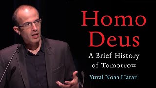 Homo Deus A BRIEF HISTORY OF TOMORROW with Yuval Noah Harari [upl. by Vial]