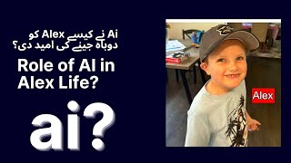 How AI has given life to Alex when 17 doctors failed to diagnose  Urdu  Hindi ai [upl. by Lusa156]