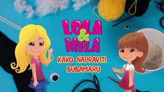 KAKO NAPRAVITI BUBAMARU   LOLA amp МILA 2019 [upl. by Ain]