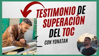 Testimonio de Superacion de TOC Trastorno Obsesivo Compulsivo con Yonatan [upl. by Magas]