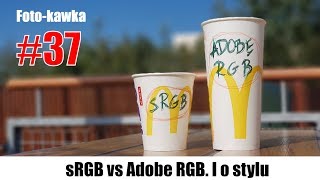 Adobe RGB vs sRGB O stylu I o pracy marzeń 📷Foto Kawka☕️37 [upl. by Sophey280]