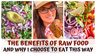 THE BENEFITS OF RAW FOOD amp WHY I CHOOSE TO EAT THIS WAY [upl. by Bennion309]