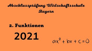 Abschlussprüfung Wirtschaftsschule Bayern 2021  2 Funktionaler Zusammenhang [upl. by Hyacinthia]