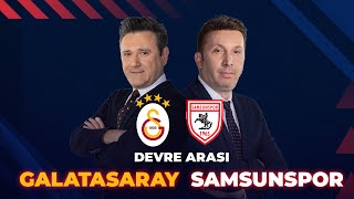 Galatasaray  Samsunspor  Devre Arası ExxenSpor [upl. by Enej]