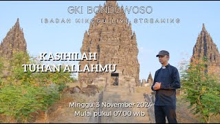 Ibadah Online GKI Bondowoso Minggu 3 November 2024 pk 0700 wib  Candi Prambanan Yogyakarta [upl. by Dranyl]