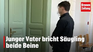 21Jähriger verurteilt  Junger Vater bricht Säugling beide Beine  kronetv NEWS [upl. by Nnylrefinnej105]