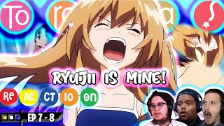 TORADORA EPISODE 7 amp 8 REACTION  RYUUJI IS MINE [upl. by Mendes]