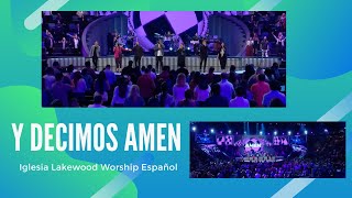 Y Decimos Amen por Lakewood Español Worship Alabanza y Adoración Iglesia Lakewood 2022 [upl. by Ecilegna]