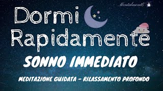 Meditazione Per Dormire Rapidamente  Sonno Immediato  Ipnosi Profonda  MentalmentE [upl. by Akcirehs]