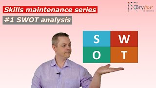 How to do a SWOT analysis Skills Maintenance Series  Video 1 [upl. by Shoshana]