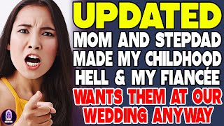 Mom and Stepdad Made My Childhood Hell And My Fiancée Wants Them at Our Wedding Anyway [upl. by Onyx]