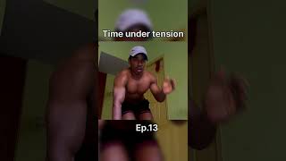 Ep 13 • time under tension motivation [upl. by Assele428]