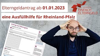 Elterngeldantrag RheinlandPfalz ab 01012023  eine Ausfüllhilfe  Keine Fehler machen [upl. by Ardnaik]