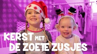 KERST MET DE ZOETE ZUSJES ♥DeZoeteZusjes♥ [upl. by Nimref323]