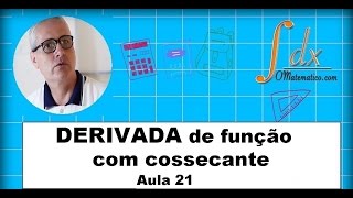 Grings  Derivada de função com cossecante  Aula 21 [upl. by Ailerua263]