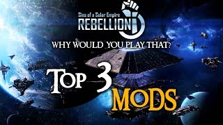 Top 3 Sins Of A Solar Empire Rebellion Mods IMO [upl. by Dirtsa]