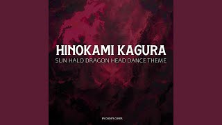 Hinokami Kagura  Sun Halo Dragon Head Dance Theme [upl. by Relluf]