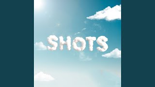 SHOTS [upl. by Moshell]