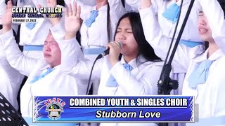 JMCIM  Stubborn Love  Combined Youth amp Singles Choir  February 27 2022 [upl. by Annaeg]