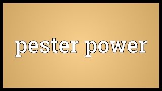 Pester power Meaning [upl. by Nylcsoj]