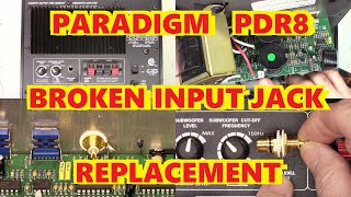 PARADIGM PDR8 SUBWOOFER REPAIR INPUT JACK RIPPED OFF REPLACEMENT AND REPAIR PDR 8 PDR8 [upl. by Lindeberg]