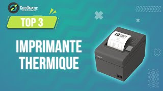 ⭐️ MEILLEURE IMPRIMANTE THERMIQUE 2023  Comparatif amp Guide dachat [upl. by Leisam695]