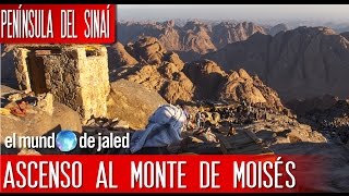 MONTE SINAÍ O YEBEL MUSA Peninsula del Sinaí EGIPTO [upl. by Mapel]