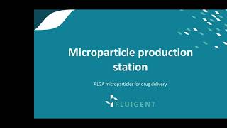 WEBINAR REPLAY  Drug encapsulation in biocompatible microparticle  Fluigent [upl. by Tearle602]