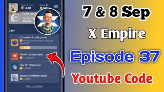 37 Episode Xempire Youtube Code Today  7 September Xempire Youtube Code Today Epi 37  Youtube Code [upl. by Daenis]