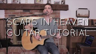 Casting Crowns  Scars in Heaven Guitar Tutorial [upl. by Sivrep446]