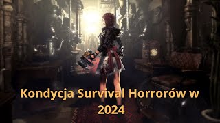 Kondycja Survival horrorów w 2024 roku [upl. by Gherlein]