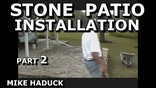 STONE PATIO INSTALLATION Part 2 Mike Haduck shows patch up etc [upl. by Loftis]