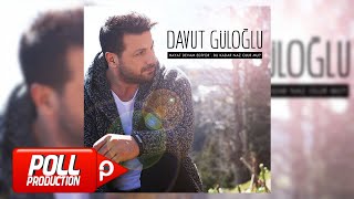 Davut Güloğlu  Ben Sevmişim  Official Audio [upl. by Boyse875]