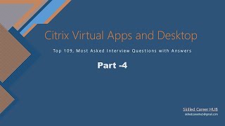 Citrix Virtual Apps and Desktops 7 Administration Interview Questions with Answers Part4 [upl. by Daveta]