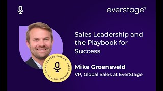 Mike Groeneveld VP Sales EverStage  Sales Leadership and the Playbook for Success [upl. by Nosak297]