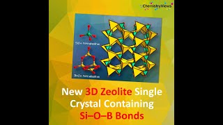 New 3D Zeolite Single Crystal Containing Si–O–B Bonds [upl. by Esertak752]