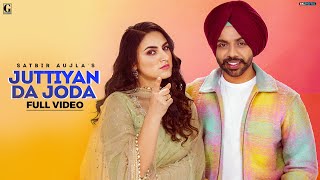 Juttiyan Da Joda  Satbir Aujla Official Video Rav Dhillon  Punjabi Songs 2022  Geet MP3 [upl. by Marty]