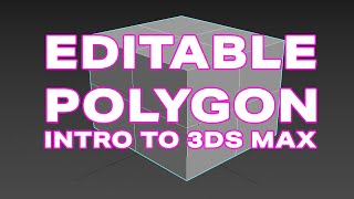 Intro for 3ds max Editable Poly for beginners [upl. by Eixirt]