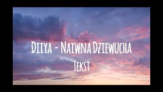 Diiya  Naiwna Dziewucha tekst [upl. by Kan116]