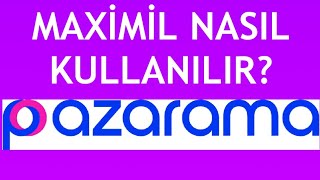 Pazarama Maximil Nasıl Kullanılır [upl. by Ycnej]