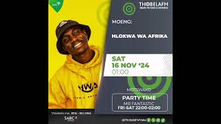 Hlokwa Wa Afrika  Party Time Mix Thobela FM 16 November 2024 [upl. by Menis20]