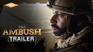 THE AMBUSH Official Trailer  Directed by Pierre Morel  Starring Marwan Abdulla Saleh [upl. by Atinod]