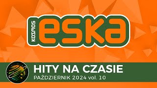 ESKA Hity na Czasie  Pażdziernik 2024 vol 10 – oficjalny mix Radia ESKA [upl. by Mercuri]